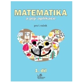 Matematika a její aplikace 1. ročník / 1. díl