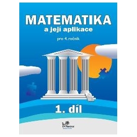 Matematika a její aplikace 4. ročník / 1. díl