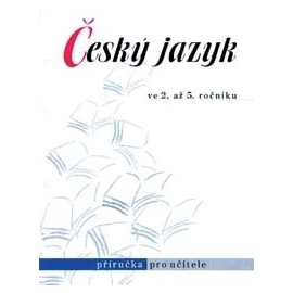 Český jazyk ve 2. až 5. roč. – příručka pro učitele