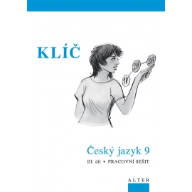 Klíč k Českému jazyku 9 – III. díl