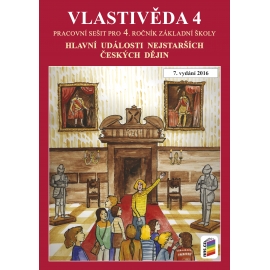 Vlastivěda 4 - Hlavní události nejstarších českých dějin (pracovní sešit)