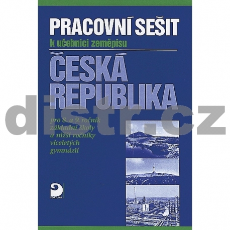 Pracovní sešit k učebnici Zeměpis České republiky pro 8. a 9. r. ZŠ